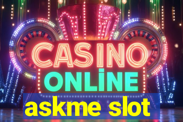 askme slot