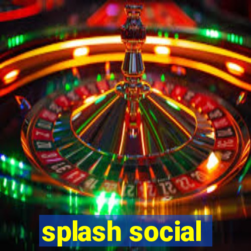 splash social