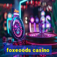 foxeoods casino