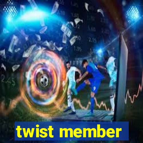 twist member