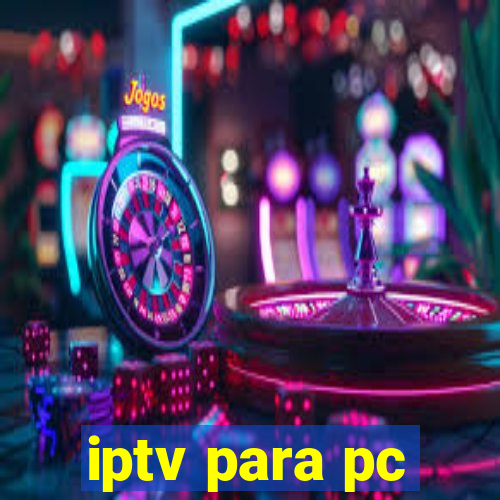 iptv para pc