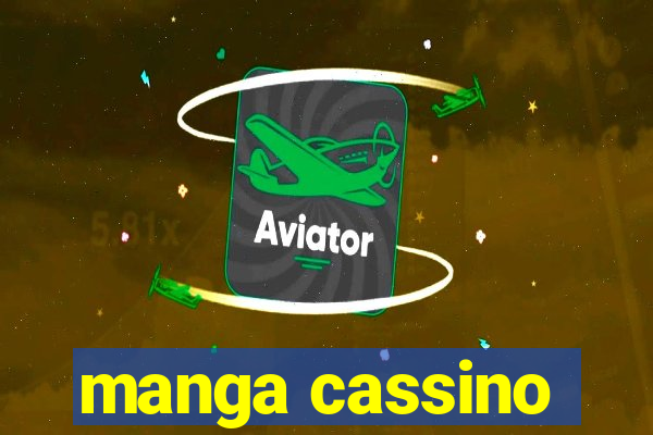 manga cassino