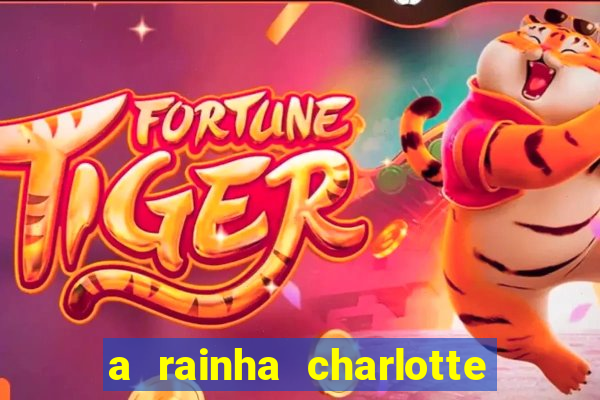 a rainha charlotte era negra