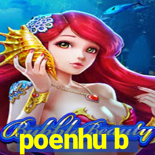 poenhu b