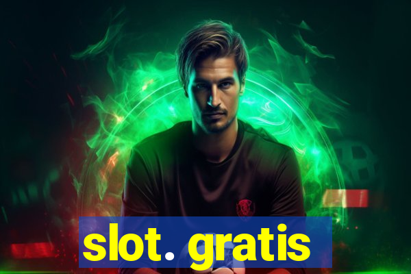 slot. gratis