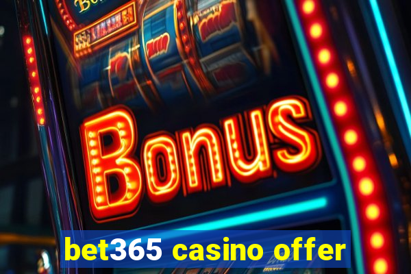 bet365 casino offer