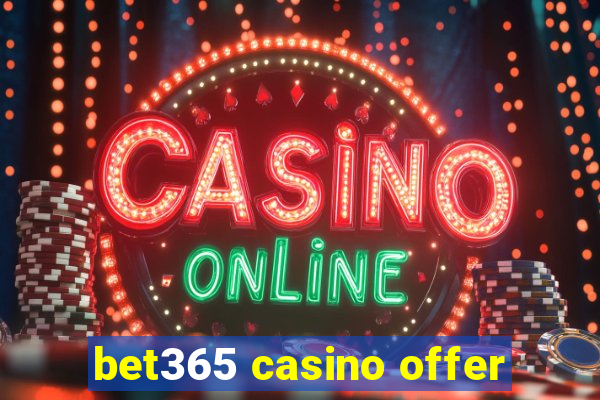 bet365 casino offer