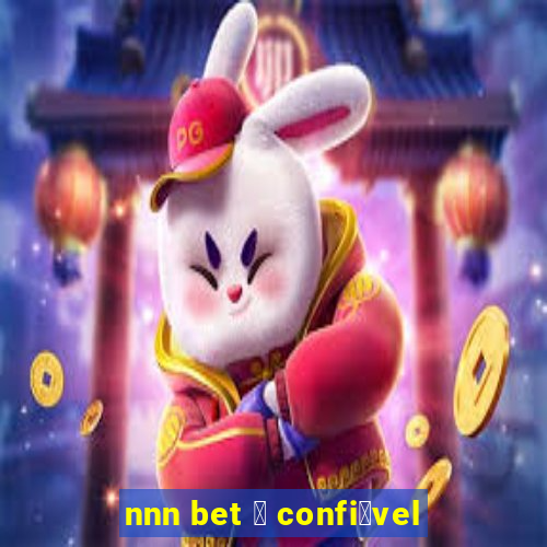 nnn bet 茅 confi谩vel