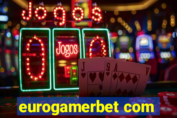 eurogamerbet com