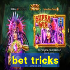 bet tricks