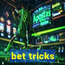 bet tricks