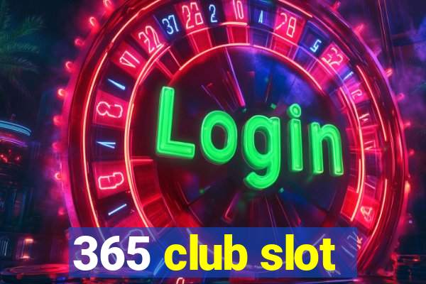 365 club slot