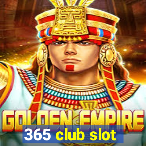 365 club slot