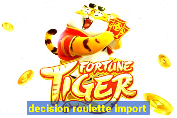 decision roulette import