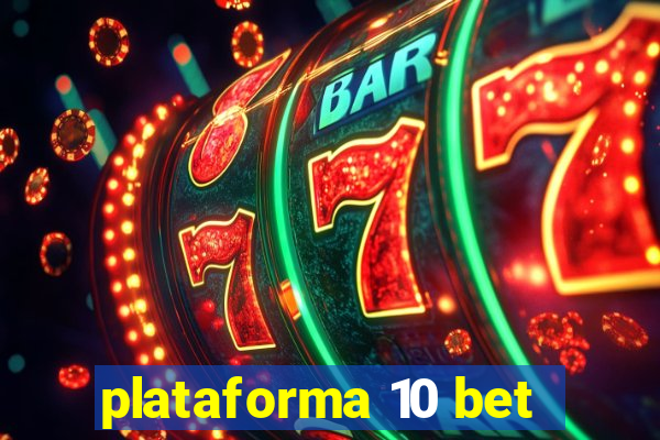 plataforma 10 bet