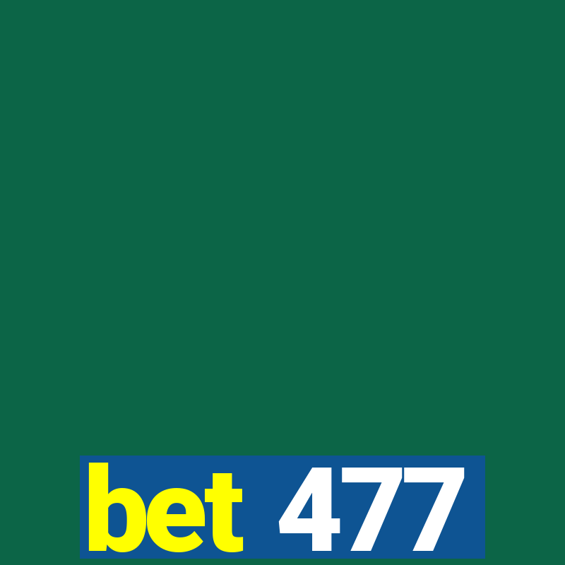 bet 477