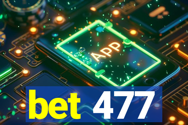 bet 477