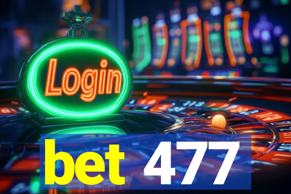 bet 477