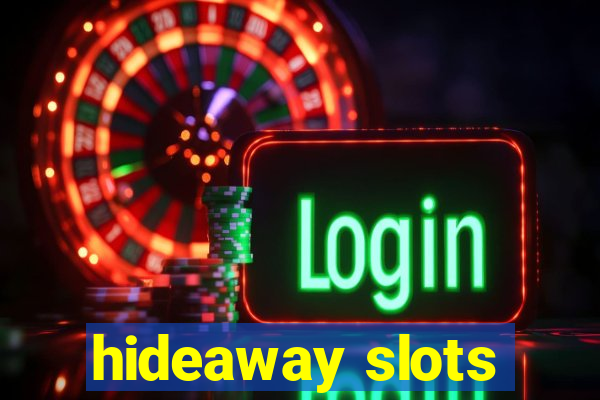 hideaway slots