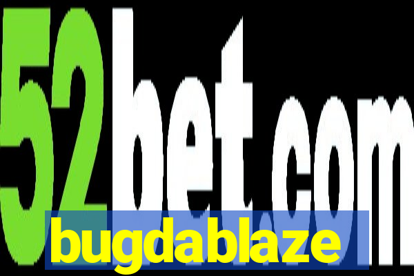 bugdablaze