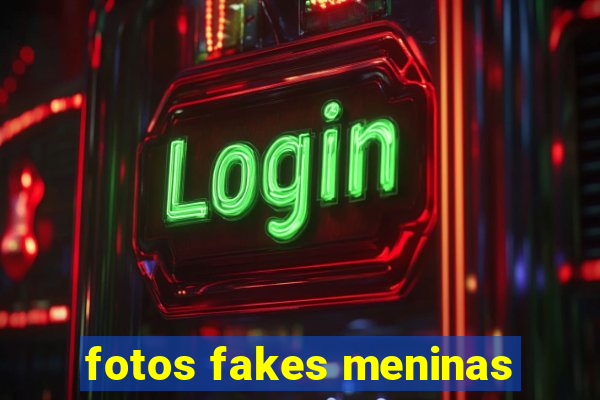 fotos fakes meninas