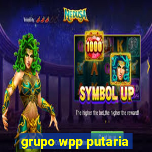 grupo wpp putaria