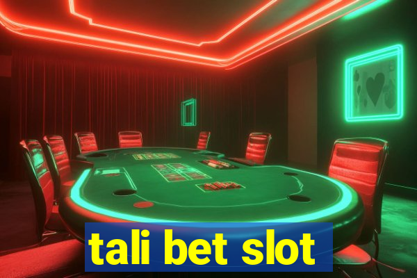 tali bet slot