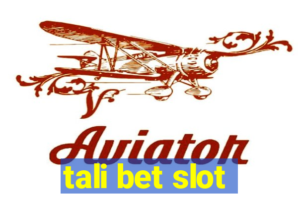 tali bet slot