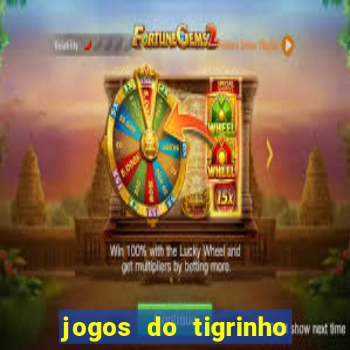 jogos do tigrinho para ganhar dinheiro