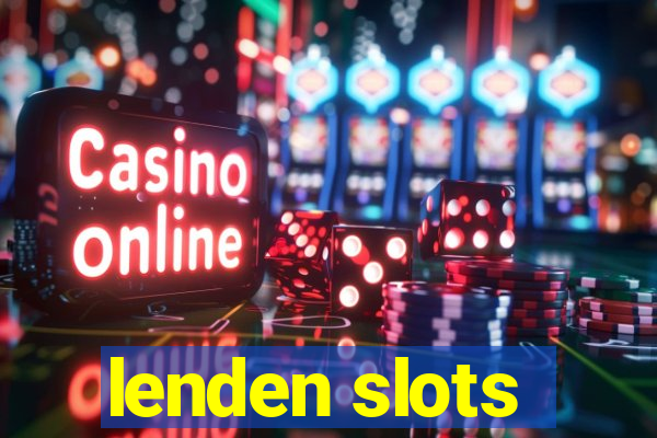 lenden slots