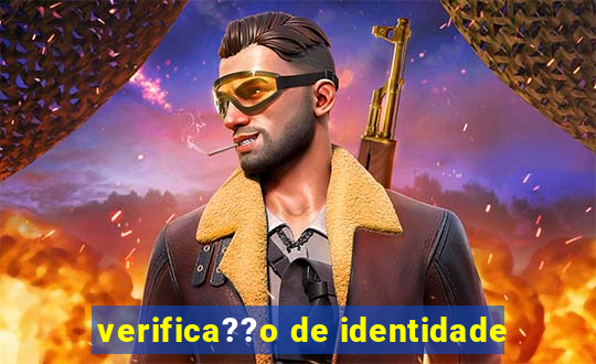 verifica??o de identidade