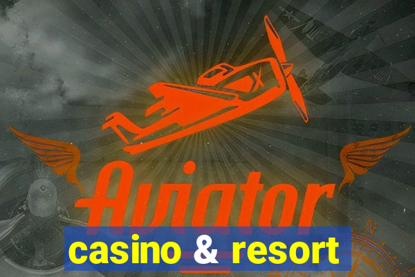 casino & resort