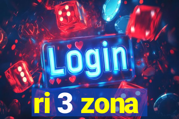 ri 3 zona