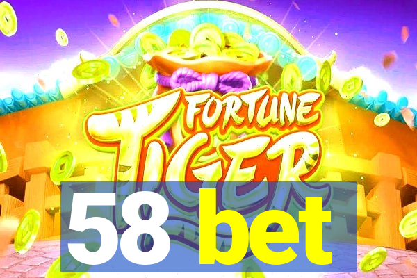 58 bet