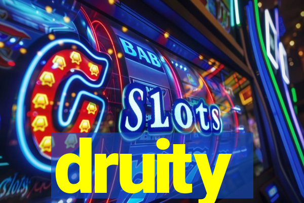 druity