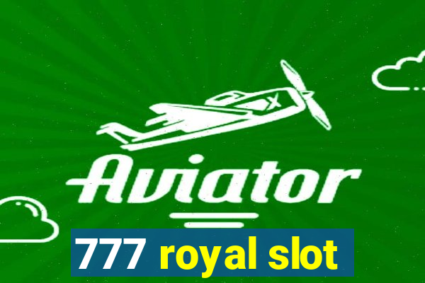 777 royal slot