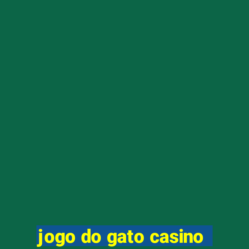 jogo do gato casino