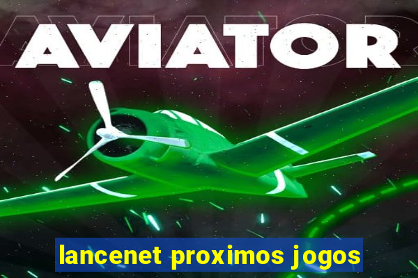 lancenet proximos jogos