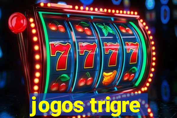 jogos trigre