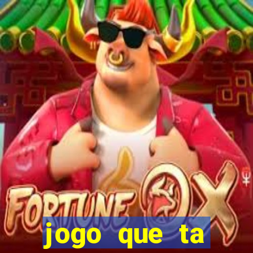 jogo que ta pagando agora