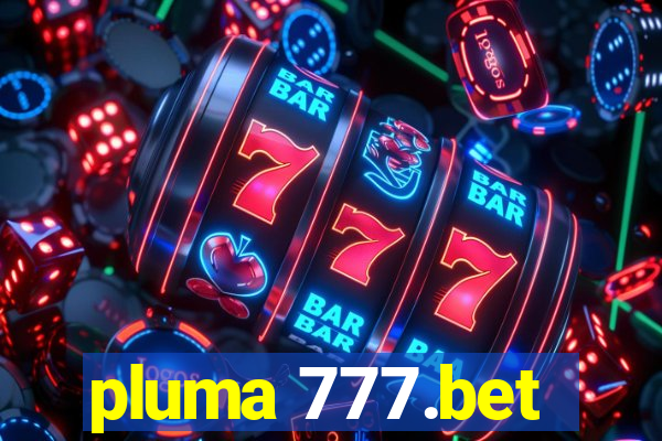 pluma 777.bet