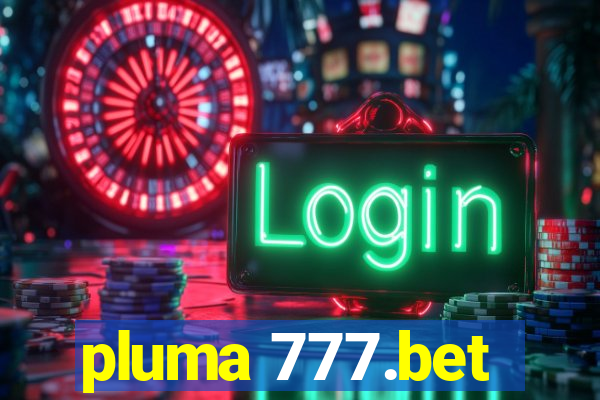 pluma 777.bet