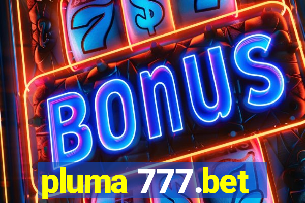 pluma 777.bet