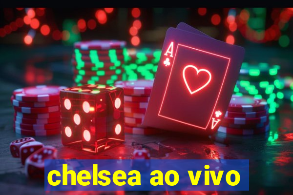 chelsea ao vivo