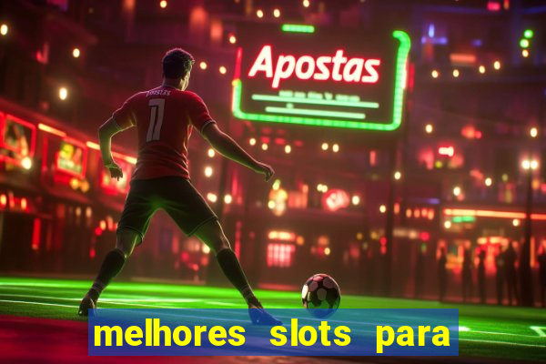 melhores slots para ganhar dinheiro betano