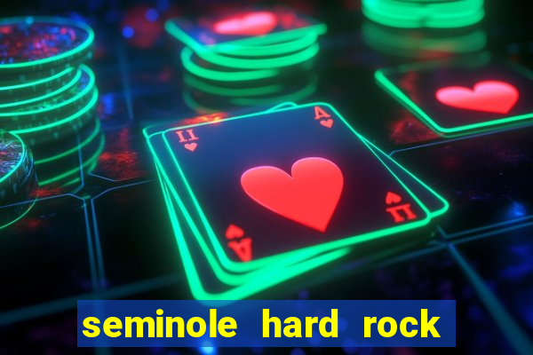 seminole hard rock hotel & casino in hollywood