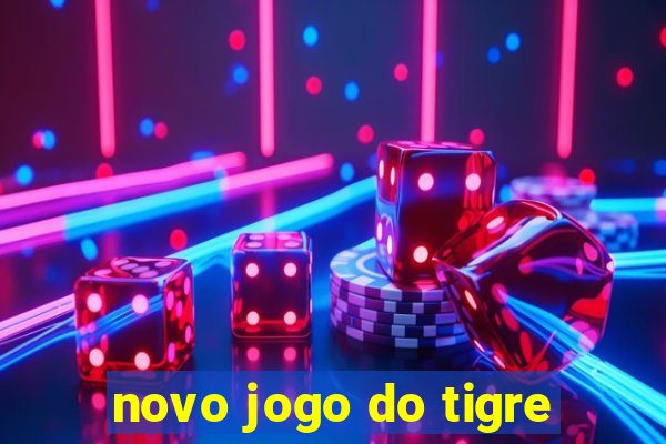 novo jogo do tigre