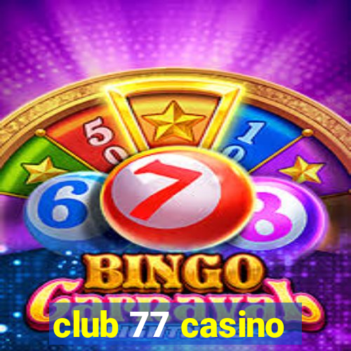 club 77 casino