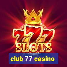 club 77 casino