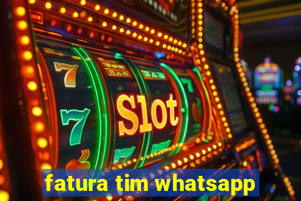 fatura tim whatsapp